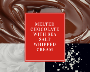 Melted Chocolate with Sea Salt Whipped Cream - Festive Holiday Drinks